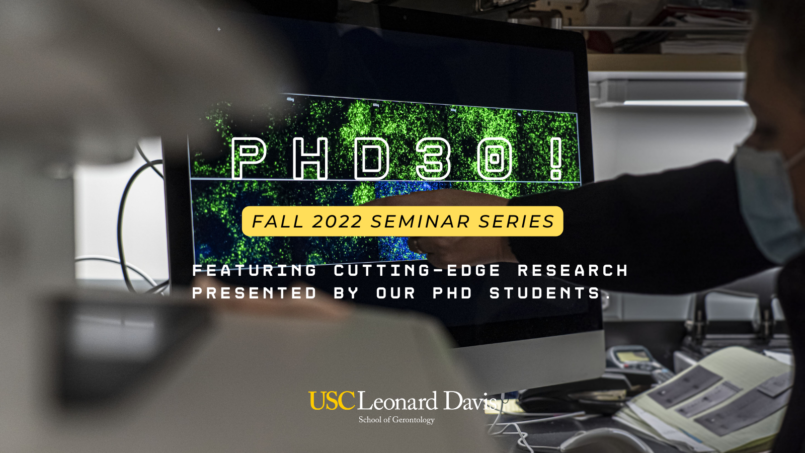Flyer for Fall 2022 PhD30! Seminar Series with image of computer screen in a lab