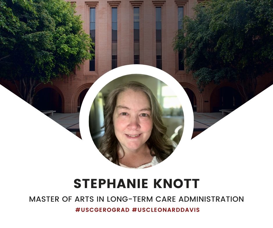 Stephanie Knott Master of Arts in Long-Term Care Administration